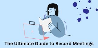 The Ultimate Guide to Record Meetings and Take Notes Smoothly